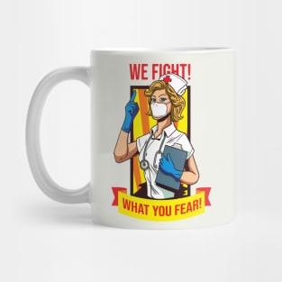 We Fight What you Fear Lady Nurse Mug